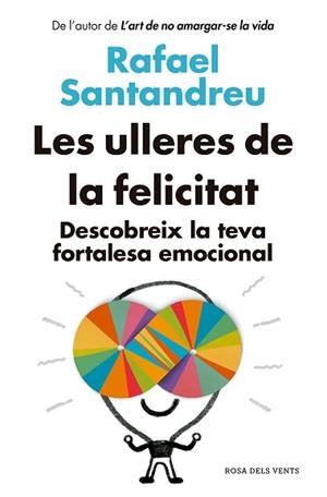 ULLERES DE LA FELICITAT (ED. ACTUALITZADA), LES | 9788418062582 | SANTANDREU, RAFAEL | Llibreria Aqualata | Comprar llibres en català i castellà online | Comprar llibres Igualada