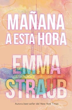 MAÑANA A ESTA HORA | 9788419030429 | STRAUB, EMMA | Llibreria Aqualata | Comprar llibres en català i castellà online | Comprar llibres Igualada