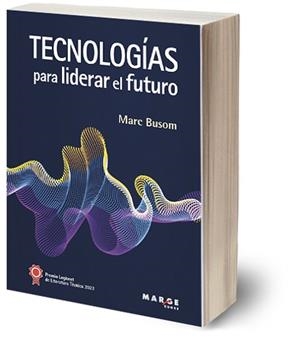 TECNOLOGÍAS PARA LIDERAR EL FUTURO | 9788419109583 | BUSOM RODRÍGUEZ, MARC | Llibreria Aqualata | Comprar llibres en català i castellà online | Comprar llibres Igualada