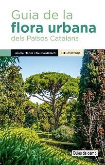 GUIA DE LA FLORA URBANA DELS PAÏSOS CATALANS | 9788413563091 | CARDELLACH LLISO, PAU / MARLÈS MAGRE, JAUME | Llibreria Aqualata | Comprar libros en catalán y castellano online | Comprar libros Igualada