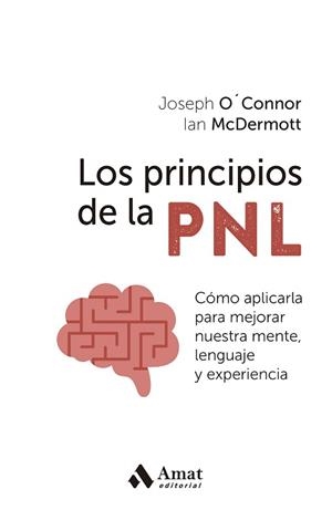 PRINCIPIOS DE LA PNL, LOS | 9788419870247 | O'CONNOR, JOSEPH / MCDERMOTT, IAN | Llibreria Aqualata | Comprar libros en catalán y castellano online | Comprar libros Igualada