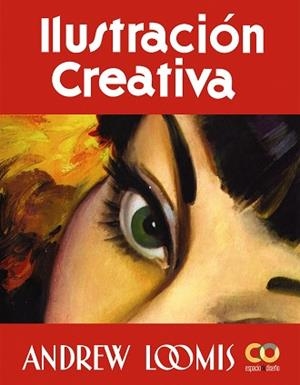 ILUSTRACIÓN CREATIVA | 9788441548374 | LOOMIS, ANDREW | Llibreria Aqualata | Comprar libros en catalán y castellano online | Comprar libros Igualada