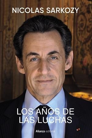AÑOS DE LAS LUCHAS, LOS | 9788411485036 | SARKOZY, NICOLAS | Llibreria Aqualata | Comprar libros en catalán y castellano online | Comprar libros Igualada