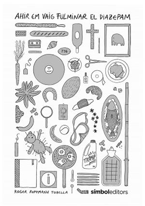 AHIR EM VAIG FULMINAR EL DIAZEPAM | 9788418696312 | RUPPMANN TOBELLA, ROGER | Llibreria Aqualata | Comprar libros en catalán y castellano online | Comprar libros Igualada