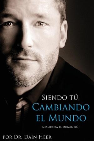 SIENDO TU, CAMBIANDO EL MUNDO - BEING YOU, CHANGING THE WORLD SPANISH | 9781939261328 | HEER, DR. DAIN | Llibreria Aqualata | Comprar libros en catalán y castellano online | Comprar libros Igualada