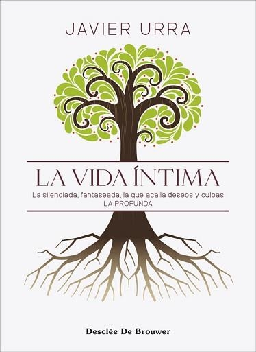 VIDA ÍNTIMA, LA. LA SILENCIADA, FANTASEADA. LA QUE ACALLA DESEOS Y CULPAS. LA PROFUNDA | 9788433032461 | URRA PORTILLO, JAVIER | Llibreria Aqualata | Comprar libros en catalán y castellano online | Comprar libros Igualada