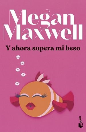 Y AHORA SUPERA MI BESO | 9788408279433 | MAXWELL, MEGAN | Llibreria Aqualata | Comprar libros en catalán y castellano online | Comprar libros Igualada