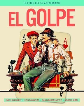 GOLPE, EL. EL LIBRO DEL 50 ANIVERSARIO | 9788418181740 | ÁLVAREZ, JUAN LUIS / CABANELAS, LUCÍA M. / LABORDA BARCELO, JUAN / NÚÑEZ, GONZALO | Llibreria Aqualata | Comprar libros en catalán y castellano online | Comprar libros Igualada