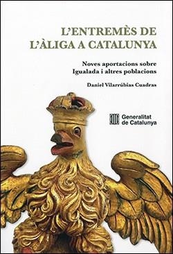 ENTREMÈS DE L'ÀLIGA A CATALUNYA, L'.NOVES APORTACIONS SOBRE IGUALADA I ALTRES POBLACIONS | 9788419695819 | VILARRUBIAS, DANIEL | Llibreria Aqualata | Comprar llibres en català i castellà online | Comprar llibres Igualada