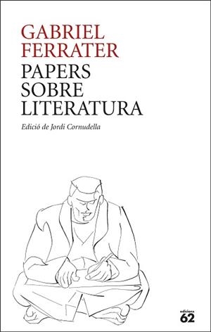 PAPERS SOBRE LITERATURA | 9788429781205 | FERRATER, GABRIEL | Llibreria Aqualata | Comprar llibres en català i castellà online | Comprar llibres Igualada