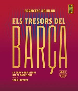 TRESORS DEL BARÇA, ELS | 9788419430076 | AGUILAR, FRANCESC | Llibreria Aqualata | Comprar llibres en català i castellà online | Comprar llibres Igualada