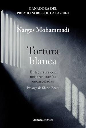 TORTURA BLANCA. ENTREVISTAS CON MUJERES IRANÍES ENCARCELADAS | 9788411485487 | MOHAMMADI, NARGES | Llibreria Aqualata | Comprar libros en catalán y castellano online | Comprar libros Igualada