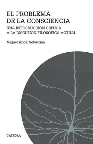 PROBLEMA DE LA CONSCIENCIA, EL | 9788437642727 | SEBASTIÁN, MIGUEL ÁNGEL | Llibreria Aqualata | Comprar libros en catalán y castellano online | Comprar libros Igualada