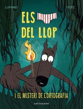 CALÇOTETS DEL LLOP 8, ELS. EL MISTERI DE L'ORTOGRAFIA | 9788467966688 | LUPANO, WILFRID / ITOÏZ, MAYANA | Llibreria Aqualata | Comprar libros en catalán y castellano online | Comprar libros Igualada