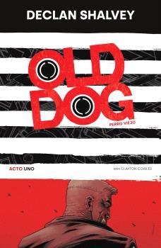 OLD DOG (PERRO VIEJO) 01 | 9788467964592 | SHALVEY, DECLAN | Llibreria Aqualata | Comprar libros en catalán y castellano online | Comprar libros Igualada