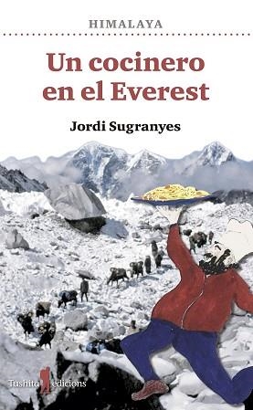 UN COCINERO EN EL EVEREST | 9788412698848 | SUGRANYES, JORDI | Llibreria Aqualata | Comprar llibres en català i castellà online | Comprar llibres Igualada