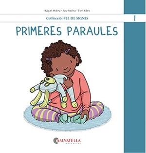 PRIMERES PARAULES (PLE DE SIGNES 1) | 9788419565457 | MOLINA GALLART, RAQUEL I SARA | Llibreria Aqualata | Comprar libros en catalán y castellano online | Comprar libros Igualada