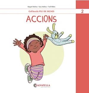 ACCIONS (PLE DE SIGNES 2) | 9788419565464 | MOLINA GALLART, RAQUEL I SARA | Llibreria Aqualata | Comprar libros en catalán y castellano online | Comprar libros Igualada