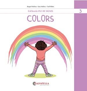 COLORS (PLE DE SIGNES 3) | 9788419565471 | MOLINA GALLART, RAQUEL I SARA | Llibreria Aqualata | Comprar libros en catalán y castellano online | Comprar libros Igualada