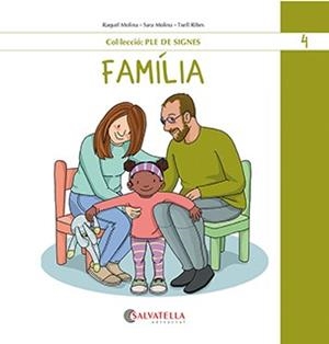 FAMÍLIA (PLE DE SIGNES 4) | 9788419565488 | MOLINA GALLART, RAQUEL I SARA | Llibreria Aqualata | Comprar libros en catalán y castellano online | Comprar libros Igualada