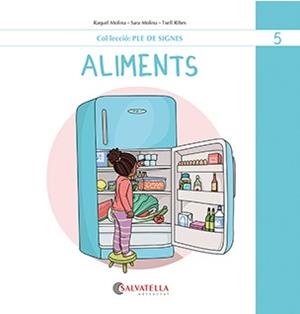 ALIMENTS (PLE DE SIGNES 5) | 9788419565495 | MOLINA GALLART, RAQUEL I SARA | Llibreria Aqualata | Comprar libros en catalán y castellano online | Comprar libros Igualada