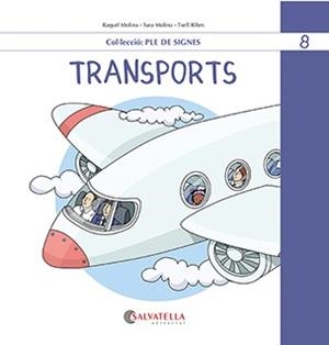 TRANSPORTS (PLE DE SIGNES 8) | 9788419565525 | MOLINA GALLART, RAQUEL I SARA | Llibreria Aqualata | Comprar libros en catalán y castellano online | Comprar libros Igualada