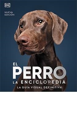 PERRO, EL. LA ENCICLOPEDIA NUEVA EDICIÓN | 9788419282811 | VV AA | Llibreria Aqualata | Comprar llibres en català i castellà online | Comprar llibres Igualada
