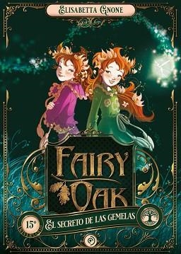 FAIRY OAK 1. EL SECRETO DE LAS GEMELAS | 9788418538889 | GNONE, ELISABETTA | Llibreria Aqualata | Comprar libros en catalán y castellano online | Comprar libros Igualada