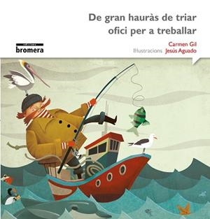 DE GRAN HAURÀS DE TRIAR OFICI PER TREBALLAR | 9788490265109 | GIL MARTÍNEZ, CARMEN | Llibreria Aqualata | Comprar llibres en català i castellà online | Comprar llibres Igualada
