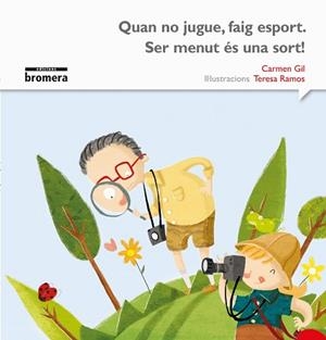 QUAN NO JUGUE FAIG ESPORT. SER MENUT ÉS UNA SORT | 9788490265147 | GIL MARTÍNEZ, CARMEN | Llibreria Aqualata | Comprar llibres en català i castellà online | Comprar llibres Igualada