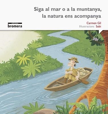 SIGA AL MAR O A LA MUNTANYA, LA NATURA ENS ACOMPANYA | 9788490265093 | GIL MARTÍNEZ, CARMEN | Llibreria Aqualata | Comprar llibres en català i castellà online | Comprar llibres Igualada