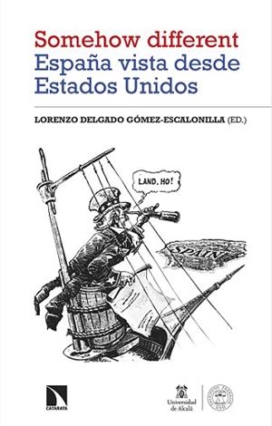 'SOMEHOW DIFFERENT'. ESPAÑA VISTA DESDE ESTADOS UNIDOS | 9788413528885 | DELGADO GÓMEZ-ESCALONILLA, LORENZO | Llibreria Aqualata | Comprar llibres en català i castellà online | Comprar llibres Igualada