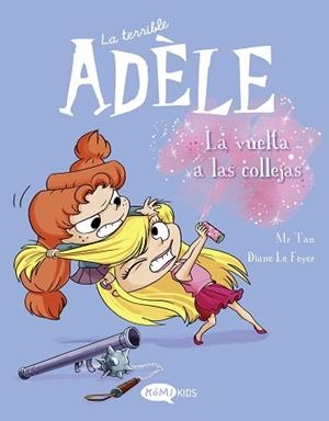 TERRIBLE ADÈLE VOL.9 LA VUELTA A LAS COLLEJAS, LA | 9788419183224 | MR TAN | Llibreria Aqualata | Comprar libros en catalán y castellano online | Comprar libros Igualada