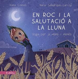 EN ROC I LA SALUTACIÓ A LA LLUNA. IOGA PER A NENS I NENES | 9788419476210 | CONTES, KIMA | Llibreria Aqualata | Comprar libros en catalán y castellano online | Comprar libros Igualada