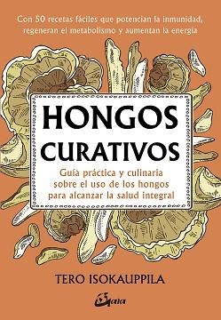 HONGOS CURATIVOS | 9788484457527 | ISOKAUPPILA, TERO | Llibreria Aqualata | Comprar libros en catalán y castellano online | Comprar libros Igualada