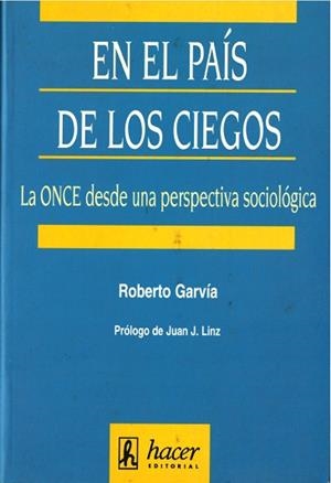 EN EL PAIS DE LOS CIEGOS.LA ONCE DESDE UNA PERSPEC | 9788488711212 | GARVIA, ROBERTO | Llibreria Aqualata | Comprar libros en catalán y castellano online | Comprar libros Igualada