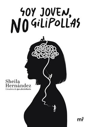 SOY JOVEN, NO GILIPOLLAS | 9788427051676 | HERNÁNDEZ, SHEILA  (@ES.DECIRDIARIO) | Llibreria Aqualata | Comprar libros en catalán y castellano online | Comprar libros Igualada