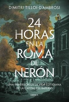 24 HORAS EN LA ROMA DE NERÓN | 9788491996040 | TILLOI-D'AMBROSI, DIMITRI | Llibreria Aqualata | Comprar llibres en català i castellà online | Comprar llibres Igualada
