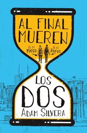 AL FINAL MUEREN LOS DOS | 9788419130181 | SILVERA, ADAM | Llibreria Aqualata | Comprar llibres en català i castellà online | Comprar llibres Igualada