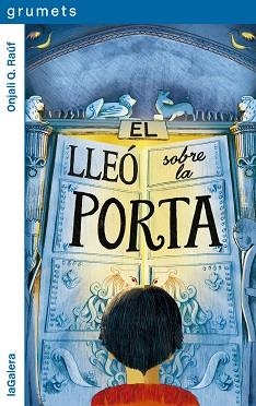 LLEÓ SOBRE LA PORTA, EL (GRUMETS BLAU) | 9788424674960 | RAÚF, ONJALI Q. | Llibreria Aqualata | Comprar llibres en català i castellà online | Comprar llibres Igualada