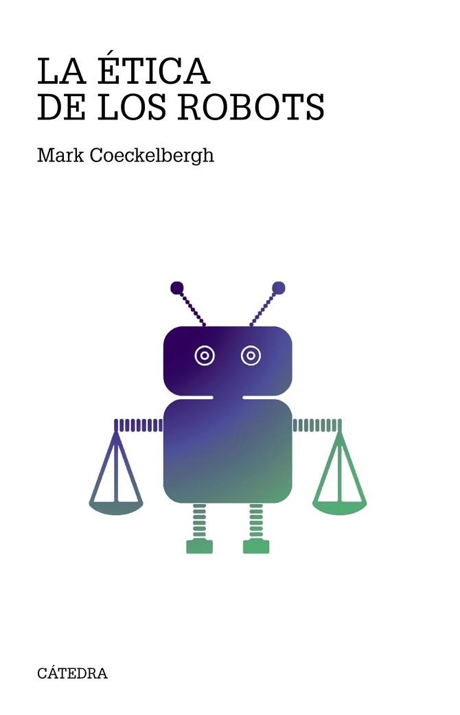 ÉTICA DE LOS ROBOTS, LA | 9788437647067 | COECKELBERGH, MARK | Llibreria Aqualata | Comprar libros en catalán y castellano online | Comprar libros Igualada