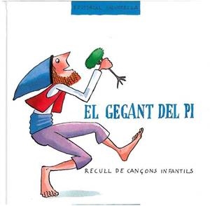 GEGANT DEL PI, EL. RECULL DE CANÇONS INFANTILS (ESPIGO 6) | 9788472109629 | Llibreria Aqualata | Comprar libros en catalán y castellano online | Comprar libros Igualada