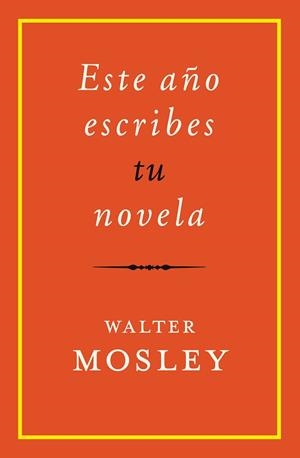 ESTE AÑO ESCRIBES TU NOVELA | 9788417645229 | MOSLEY, WALTER | Llibreria Aqualata | Comprar libros en catalán y castellano online | Comprar libros Igualada