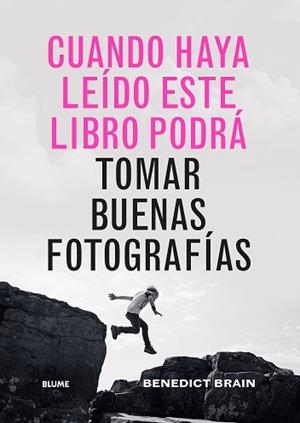 CUANDO HAYA LEIDO ESTE LIBRO PODRÁ TOMAR BUENAS FOTOGRAFÍAS | 9788419785565 | BRAIN, BENEDICT | Llibreria Aqualata | Comprar llibres en català i castellà online | Comprar llibres Igualada