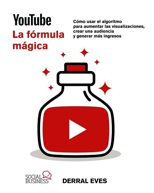 YOUTUBE. LA FÓRMULA MÁGICA. CÓMO USAR EL ALGORITMO PARA AUMENTAR LAS VISUALIZACI | 9788441549104 | DERRAL, EVES | Llibreria Aqualata | Comprar libros en catalán y castellano online | Comprar libros Igualada