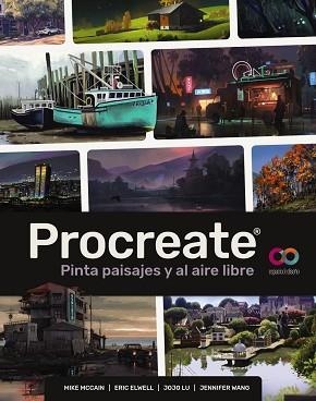 PROCREATE. PINTA PAISAJES Y AL AIRE LIBRE | 9788441549265 | MCCAIN, MIKE / ELWELL, ERIC / LU, JOJO / WANG, JENNIFER | Llibreria Aqualata | Comprar libros en catalán y castellano online | Comprar libros Igualada