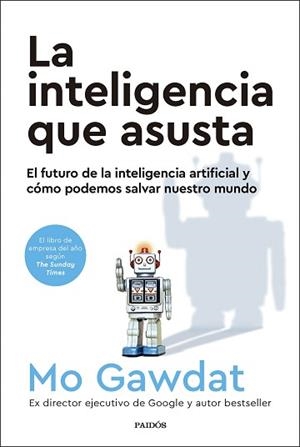 INTELIGENCIA QUE ASUSTA, LA | 9788449341915 | GAWDAT, MO | Llibreria Aqualata | Comprar llibres en català i castellà online | Comprar llibres Igualada
