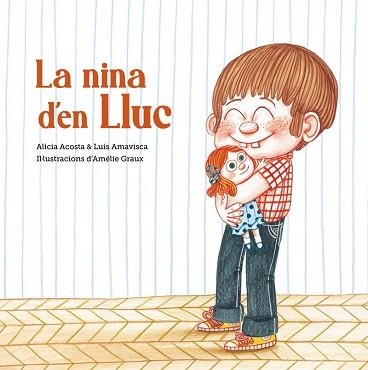 NINA D'EN LLUC, LA | 9788418133411 | ALICIA ACOSTA/LUIS AMAVISCA | Llibreria Aqualata | Comprar libros en catalán y castellano online | Comprar libros Igualada