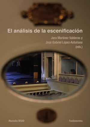 ANÁLISIS DE LA ESCENIFICACIÓN, EL | 9788424514167 | MARTÍNEZ VALDERAS, JARA/LÓPEZ-ANTUÑANO, GABRIEL/SAURA CLARES, ALBA/GUERRERO, ISABEL/GONZÁLEZ MARTÍNE | Llibreria Aqualata | Comprar libros en catalán y castellano online | Comprar libros Igualada