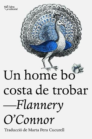 UN HOME BO COSTA DE TROBAR | 9788412722765 | O’CONNOR, FLANNERY | Llibreria Aqualata | Comprar libros en catalán y castellano online | Comprar libros Igualada